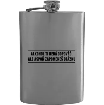 Placatka Placatka Alkohol ti nedá odpověď, ale aspoň zapomeneš na otázku