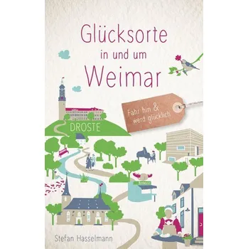 Cestování Glücksorte in und um Weimar - Hasselmann, Stefan
