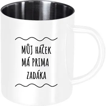 Nerezový hrnek Můj háček má prima zadáka