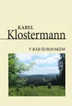 V ráji šumavském - Karel Klostermann…