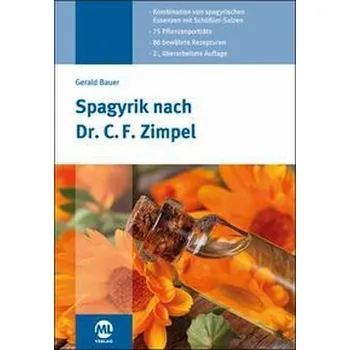 Spagyrik nach Dr. C. F. Zimpel - Bauer, Gerald