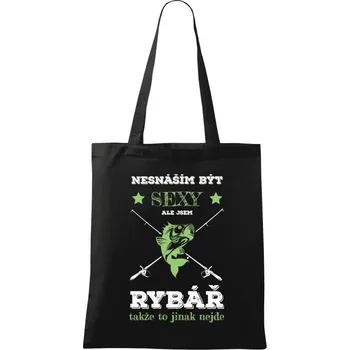 Látková taška Nesnáším být sexy, ale jsem rybář