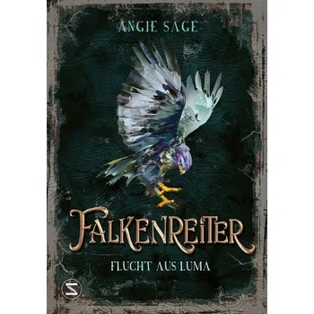 Falkenreiter - Flucht aus Luma - Sage, Angie
