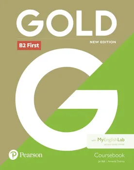 Anglický jazyk Gold: B2 First: Coursebook with MyEnglishLab - Jan Bell, Amanda Thomas (2018, brožovaná)