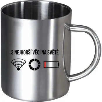 Nerezový hrnek Tři nejhorší věci na světě