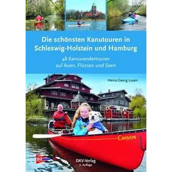 Cestování Die schönsten Kanutouren in Schleswig-Holstein und Hamburg - Luxen, Heinz-Georg [DE] (2021, Měkká, Deutscher Kanuverband)