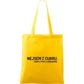 Látková taška Nejsem z cukru. Jsem z piva a sarkasmu.