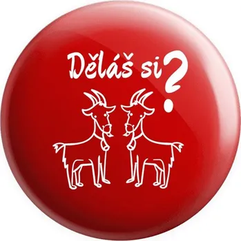 Placka Děláš si kozy?