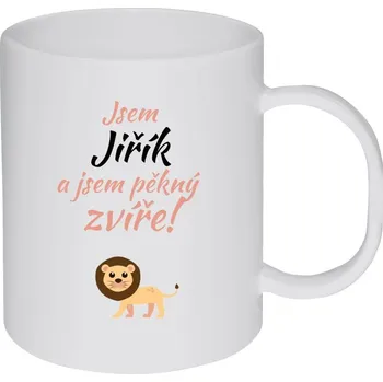 Hrnek 330 ml - plastový Jsem jméno a jsem pěkný zvíře! Lev