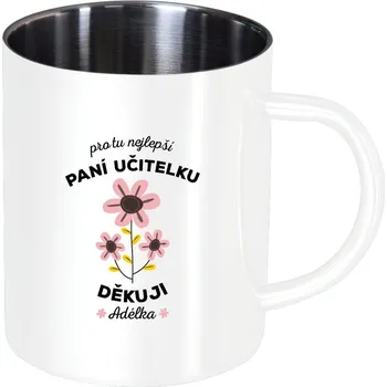 Nerezový hrnek Pro tu nejlepší paní učitelku