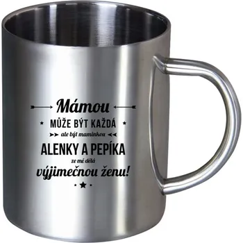 Nerezový hrnek Mámou může být každá se jmény