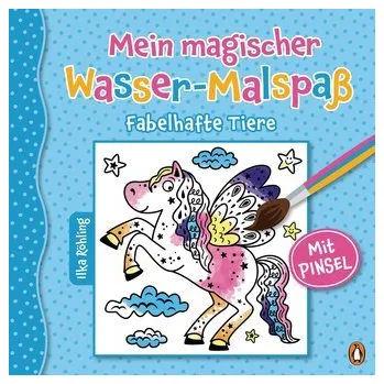 První čtění Mein magischer Wasser-Malspaß - Fabelhafte Tiere - Röhling, Ilka