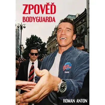 Literární biografie Zpověď Bodyguarda - Roman Anton (2021, pevná bez přebalu lesklá)