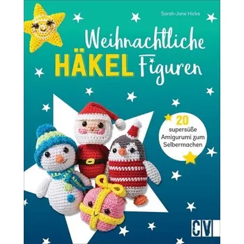 Weihnachtliche Häkelfiguren - Britta Sopp und Tina Bungeroth