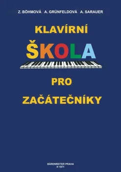 Klavírní škola pro začátečníky - Böhmová Zdenka a kol. (2017, brožovaná)
