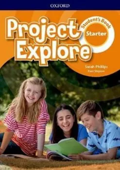 Anglický jazyk Project Explore: Starter: Student´s Book - Sarah Phillips, Paul Shipton (2021, brožovaná) 