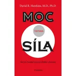 Moc versus síla - Dr. David R. Hawkins
