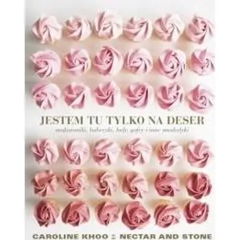 Jestem tu tylko na deser - Aleksandra Pilch