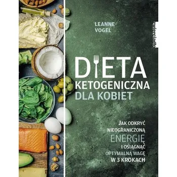 Dieta ketogeniczna dla kobiet - Leanne Vogel