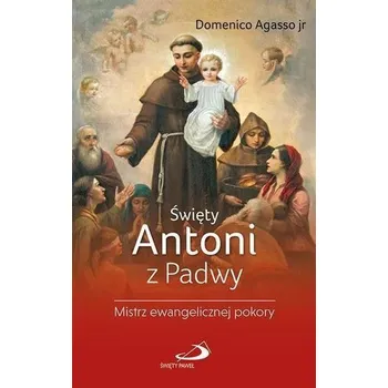 Literární biografie Święty Antoni z Padwy - Domenico Agasso jr