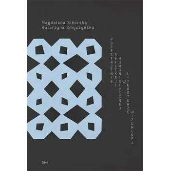 Przestrzenie refleksji humanistycznej... - Magdalena Sikorska, Katarzyna Smyczyńska