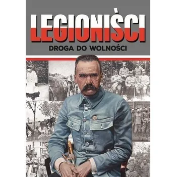 Literární biografie Legioniści. Droga do wolności - Korpyś Ireneusz, Korpyś Józefina