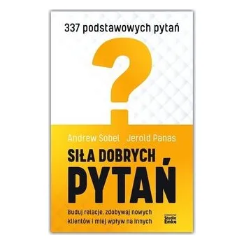 Siła dobrych pytań - Sobel Andrew, Panas Jerold