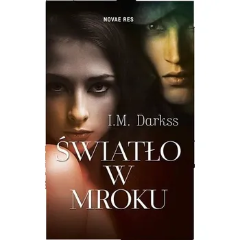Światło w mroku - I.M. Darkss