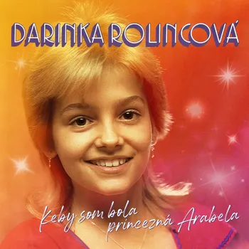 Zahraniční hudba Keby som bola princezná Arabela - Dara Rolins [CD]