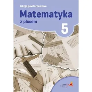 Matematika Matematyka SP 5 Lekcje Powtórzeniowe w.2018 GWO - Kasia Koy Kozielczyk