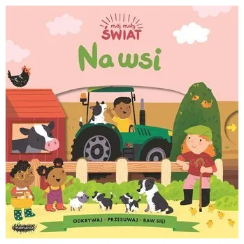 První čtění Mój mały świat. Na wsi - Samantha Meredith