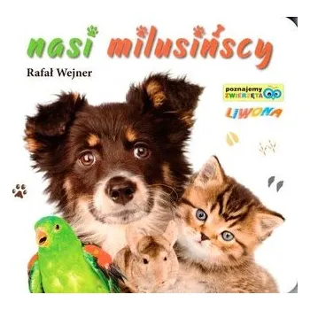 Bystrá hlava Poznajemy zwierzęta. Nasi milusńscy - Rafał Wejner