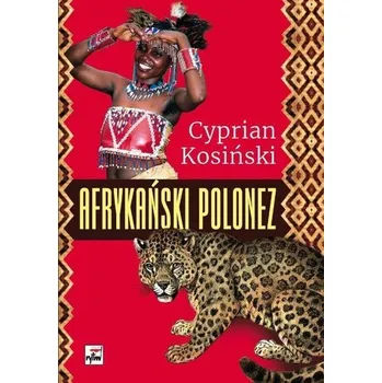 Cestování Afrykański Polonez - Cyprian Kosiński