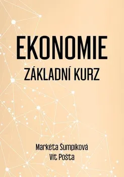 Kniha Ekonomie: Základní kurz - Markéta Šumpíková, Vít Pošta (2021) [E-kniha]