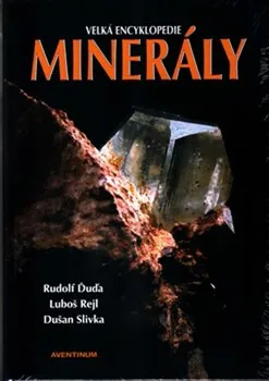 Encyklopedie Minerály: Velká encyklopedie - Rudolf Ďuďa a kol. (2021, pevná)