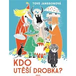 KDO UTĚŠÍ DROBKA ?