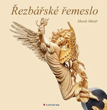 kniha Řezbářské řemeslo - Marek Minář (2021, pevná)