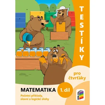 Testíky pro čtvrťáky: Matematika 1. díl: Početní příklady, slovní a logické úlohy - Nakladatelství Nová Škola (2021, brožovaná)