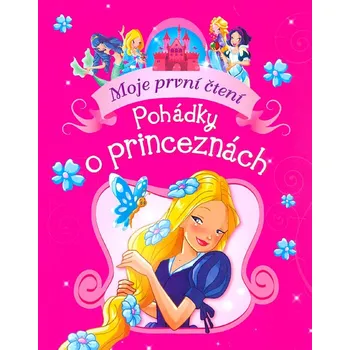 První čtění Pohádky o princeznách: Moje první čtení - Klub čtenářů (2019, brožovaná)