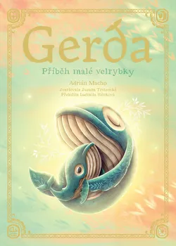Leporelo Gerda: Příběh malé velrybky – Adrián Macho,Zuzana Trstenská (2021)