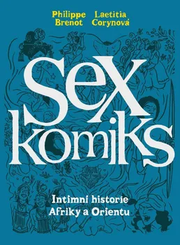 Komiks pro dospělé Sexkomiks 2: Intimní historie Afriky a Orientu - Laetitia Coryn, Philippe Brenot (2021, pevná)