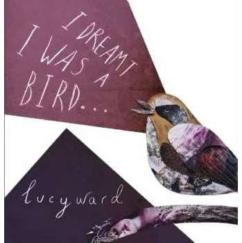 Zahraniční hudba CD Lucy Ward: I Dreamt I Was A Bird 2015