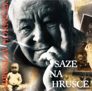 Saze na hrušce - Miroslav Horníček (čte Miroslav Horníček) [CDmp3]