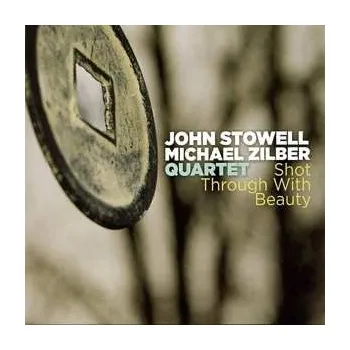 Zahraniční hudba CD John Stowell: Shot Through With Beauty 2011