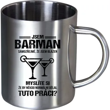 Nerezový hrnek Samozřejmě, že jsem blázen - barman
