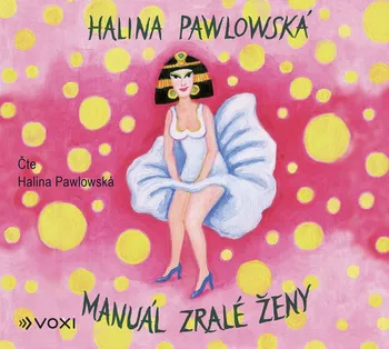 Manuál zralé ženy - Halina Pawlowská (čte Halina Pawlowská) [CDmp3]