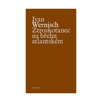 Poezie ZTROSKOTANEC NA BŘEHU ATLANTSKÉM – Ivan Wernisch