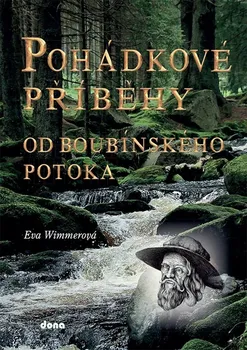Pohádka Pohádkové příběhy od Boubínského potoka - Eva Wimmerová (2021, pevná)