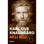 Můj boj 6: Konec - Karl Ove Knausgård…