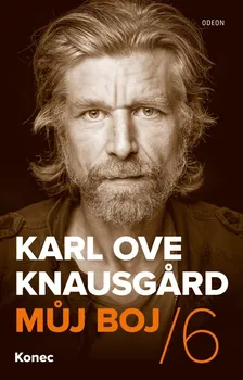 Můj boj 6: Konec - Karl Ove Knausgård (2021, pevná)